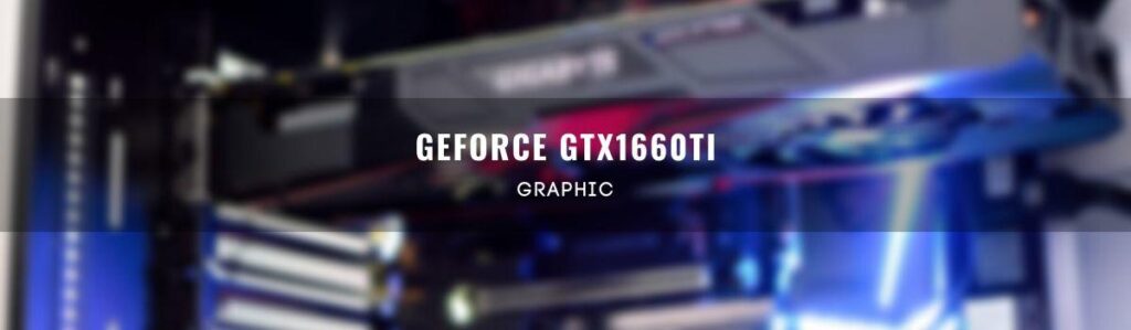 GeForce GTX1660Ti